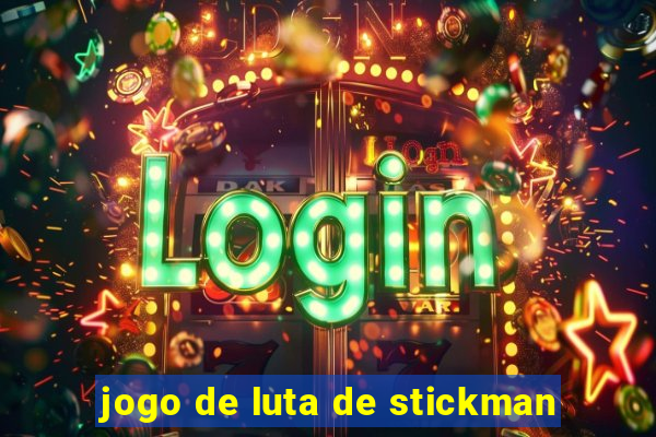 jogo de luta de stickman